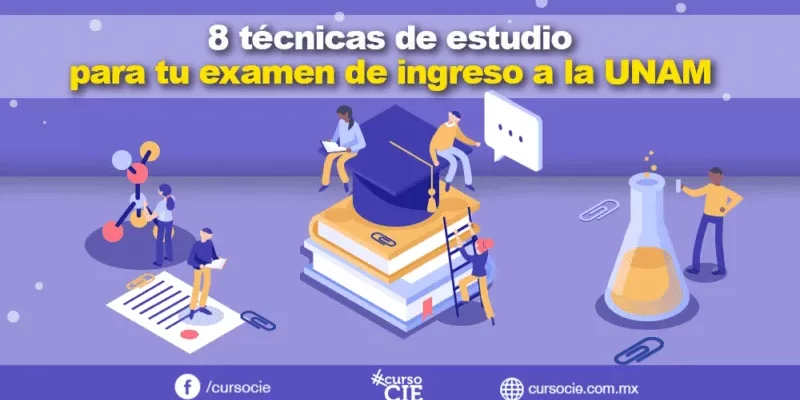 8 técnicas de estudio para tu examen de ingreso a la UNAM